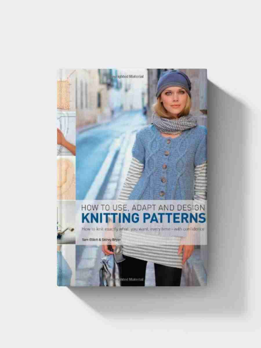 How to Use, Adapt and Design Knitting Patterns