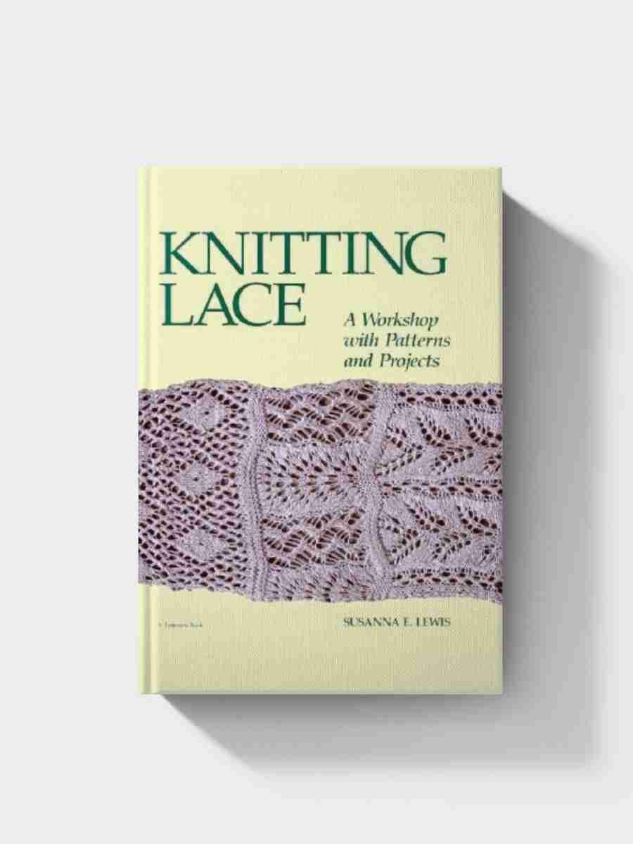 Knitting Lace: A Workshop with Patterns and Projects
