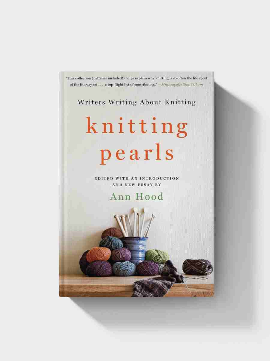 Knitting Pearls: Writers Writing About Knitting