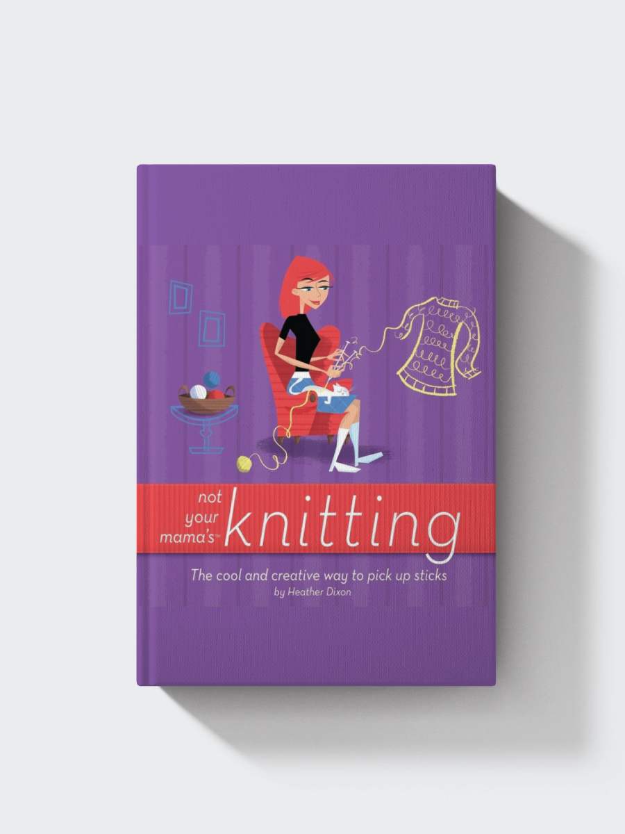 Not Your Mama's Knitting