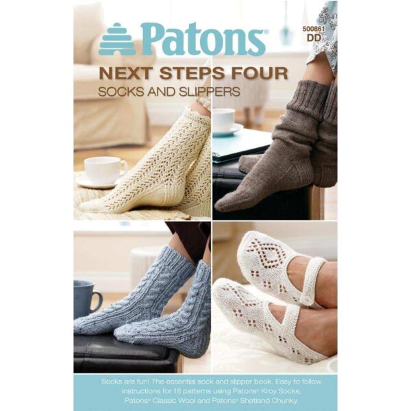 Next Steps Four ( Patons) : Socks and Slippers
